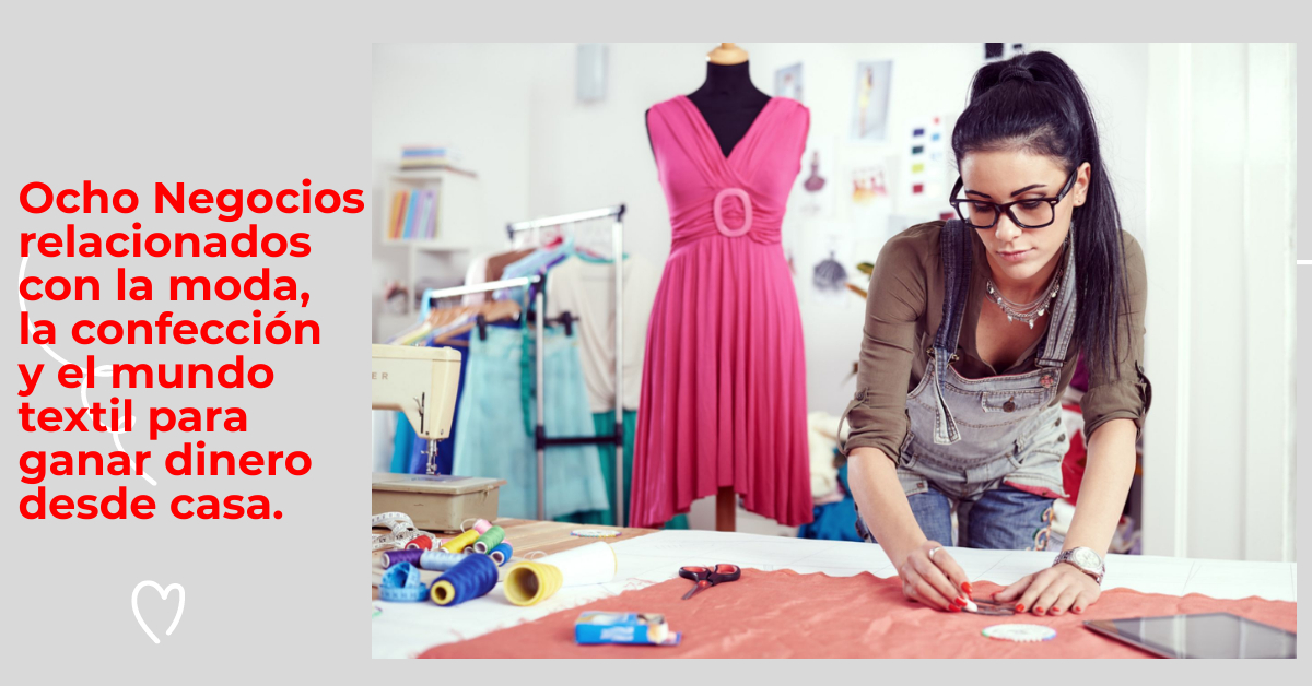 ocho negocios relacionados con la moda y la confeccion